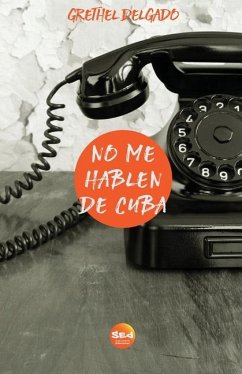 No me hablen de Cuba - Delgado, Grethel