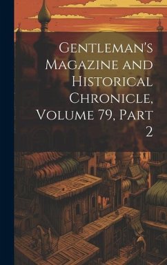 Gentleman's Magazine and Historical Chronicle, Volume 79, part 2 - Anonymous