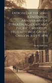 Exercises of the Semi-centennial Anniversary of Tualatin Academy and Pacific University, Held at Forest Grove, Oregon, July 9, 1898