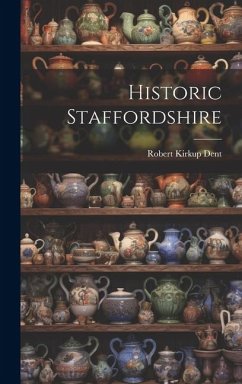 Historic Staffordshire - Dent, Robert Kirkup