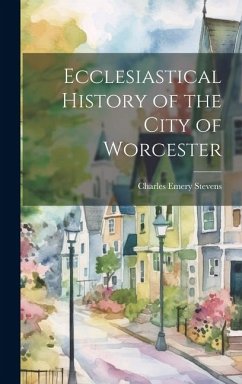 Cover Ecclesiastical History of the City of Worcester