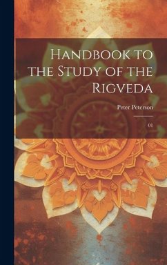 Handbook to the study of the Rigveda: 01 - Peterson, Peter