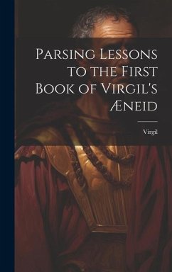 Parsing Lessons to the First Book of Virgil's Æneid - Virgil