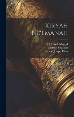 Kiryah ne'emanah - Fünn, Samuel Joseph; Strashun, Mathias; Maggid, Hillel Noah