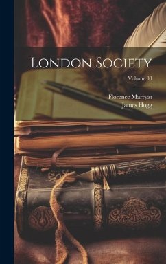 London Society; Volume 33 - Hogg, James; Marryat, Florence