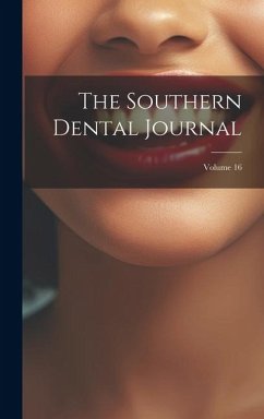 The Southern Dental Journal; Volume 16 - Anonymous