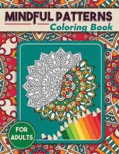 Mindful Patterns Coloring Book: 50 Mandalas Coloring book, creative mandala coloring books, mandala coloring books for adults - Publishing, Rbr
