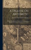 A Treatise On Arithmetic: Designed Particularly As a Text for Classes in Which the Principles of the Science Are Inductively Developed