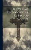 The &quote;Summa Theologica&quote; of St. Thomas Aquinas; Volume 6