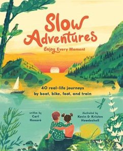 Slow Adventures: Enjoy Every Moment - Honoré, Carl