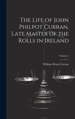 Cover The Life of John Philpot Curran, Late Master of the Rolls in Ireland; Volume 2