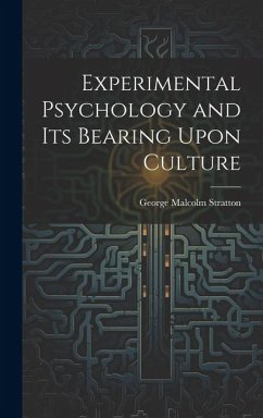 Experimental Psychology and its Bearing Upon Culture - Stratton, George Malcolm