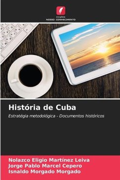 História de Cuba - Martínez Leiva, Nolazco Eligio;Marcel Cepero, Jorge Pablo;Morgado Morgado, Isnaldo