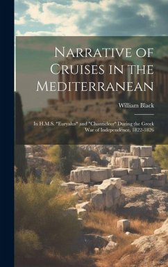 Narrative of Cruises in the Mediterranean: In H.M.S. 