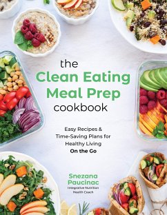 The Clean Eating Meal Prep Cookbook - Paucinac, Snezana