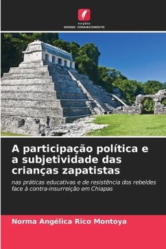 A participação política e a subjetividade das crianças zapatistas - Rico Montoya, Norma Angélica