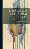 The Physiology of Muscular Exercise