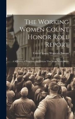 The Working Women Count Honor Roll Report: A Selection of Programs and Policies That Make Work Better