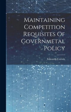 Maintaining Competition Requisites Of Governmetal Policy - Corwin, Edwards