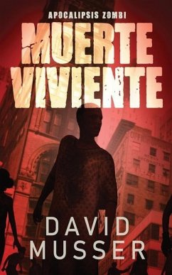 Muerte Viviente - Apocalipsis Zombi - Musser, David