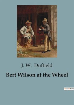Bert Wilson at the Wheel - Duffield, J. W.