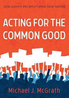 Acting for the Common Good - Mcgrath, Michael J.
