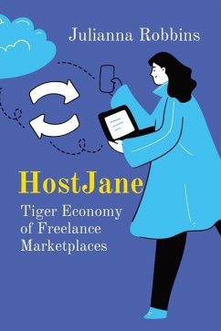 HostJane: Tiger Economy of Freelance Marketplaces - Robbins, Julianna