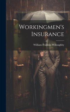 Workingmen's Insurance - Willoughby, William Franklin