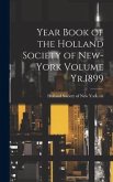 Year Book of the Holland Society of New-York Volume Yr.1899