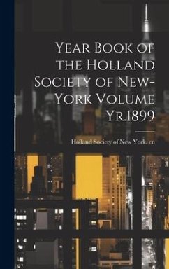 Cover Year Book of the Holland Society of New-York Volume Yr.1899