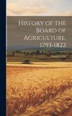 History of the Board of Agriculture, 1793-1822