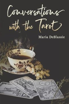 Conversations with the Tarot: Bewitching Meditations on Reading the Cards - Deblassie, Maria