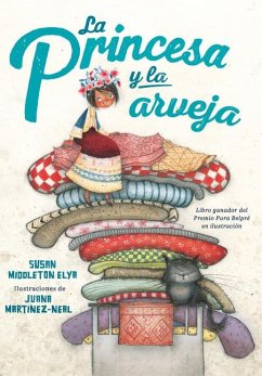 La Princesa Y La Arveja. Un Cuento En Perú / La Princesa and the Pea - Elya, Susan Middleton