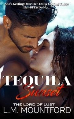 Tequila Sunset: A Forbidden Age-Gap Holiday Dark Romance - Mountford, L. M.