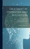 Treatment by Hypnotism and Suggestion; or Psycho-therapeutics