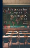 Reflexions Sur L'elegance Et La Politesse Du Stile