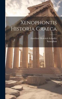Xenophontis Historia Graeca - Xenophon; Schaefer, Gottfried Heinrich
