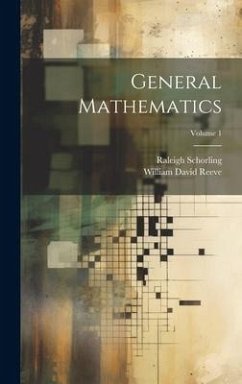 General Mathematics; Volume 1 - Schorling, Raleigh; Reeve, William David