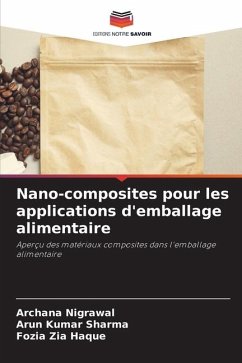 Nano-composites pour les applications d'emballage alimentaire - Nigrawal, Archana;Sharma, Arun Kumar;Haque, Fozia Zia