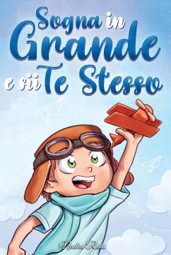 Sogna in Grande e sii Te Stesso - Ross, Nadia; Stories, Special Art