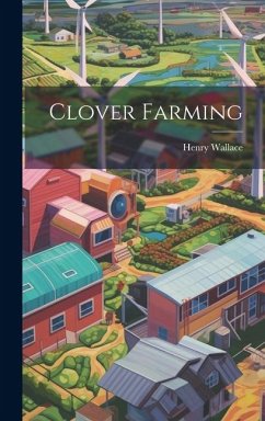 Clover Farming - Wallace, Henry