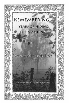 Remembering...Years of Hiding Behind Silence - Meiners-Detroy, Christa