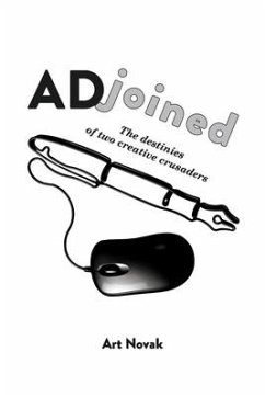 Adjoined: The Destinies of Two Creative Crusaders - Novak, Art