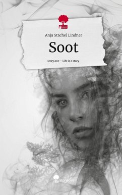 Soot. Life is a Story - story.one - Lindner, Anja Stachel