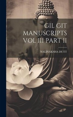 Gil Git Manuscripts Vol III Part II - Dutt, Nalinaksha