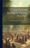 "The Future Belongs to the People,"