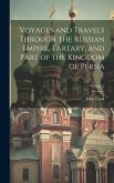 Voyages and Travels Through the Russian Empire, Tartary, and Part of the Kingdom of Persia; Volume 2