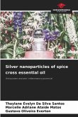 Silver nanoparticles of spice cross essential oil