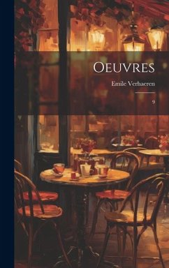 Oeuvres: 9 - Verhaeren, Emile