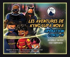 Les Aventures de Kyng Supa Nova: Opération Covid-19 En Famille, on Peut Tout Surmonter - Burrell, Constance Delores